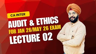 CA INTER || AUDIT &amp; ETHICS || LECTURE 02 || FOR JAN 26/MAY 26 EXAM