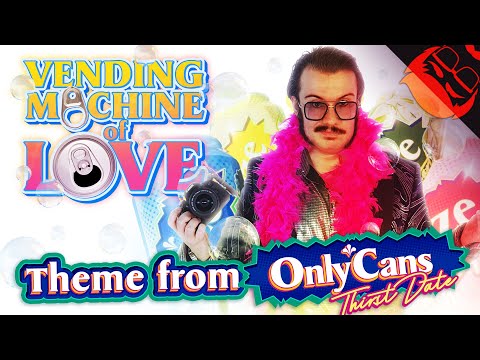 VENDING MACHINE OF LOVE | The Theme from OnlyCans