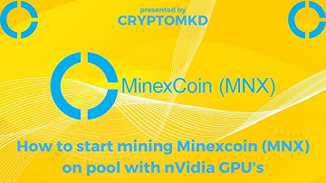 How to start mining Minexcoin (MNX) on pool with nVidia GPU