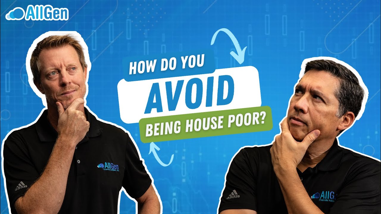 How to Avoid Being House Poor: Smart Tips for Home Buyers -- AllGen