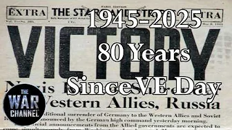80th Anniversary Trailer for the End of WW 2 In Europe 1945-2025