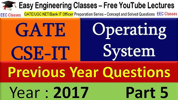 Operating System For GATE 2022 - OS GATE 2017 Solved Questions - Preparation for NET, GATE CSE IT