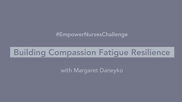 Empowering Nurses: Building Compassion Fatigue Resilience Through Hope