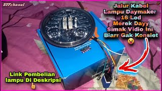 Jalur Kabel Lampu Daymaker 16 Led Merk Day Kemana Aja?? Simak Vidio Ini