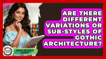 Are There Different Variations Or Sub-styles Of Gothic Architecture? - Drawing and Painting Academy