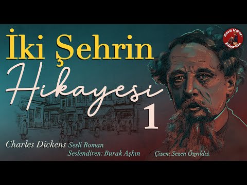 İki Şehrin Hikayesi  Bölüm 1 - Sesli Kitap - Charles Dickens