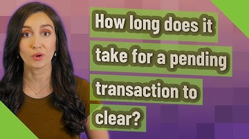 How long does it take for a pending transaction to clear?