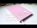 How To Make A Hardcover Book ✿ طريقة تجليد كتاب