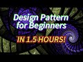 Design Pattern for Beginners in 1.5 Hours
