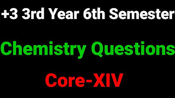 Chemistry Questions, Core XIII,+3 6th Semester, An Autonomous College Questions