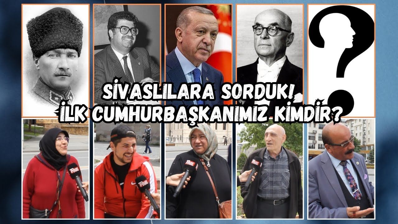 Sivaslılara Sorduk! İlk Cumhurbaşkanımız Kimdir?