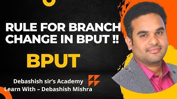 RULES FOR BRANCH CHANGE IN BPUT || MUST WATCH.