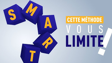 💡 LA MÉTHODE SMART ? ELLE LIMITE VOS OBJECTIFS !