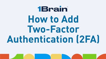 1Brain™ Tutorial - How to Add Two Factor Authentication 2FA