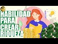 12 HABILIDADES que PUEDES DESARROLLAR para GENERAR ALTA RIQUEZA!!!