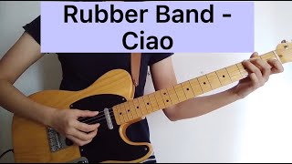 RubberBand  Ciaochord  guitar cover by SandyLEUNG
