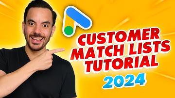 Customer Match Lists In Google Ads 2025: Tutorial and Step by Step Guide