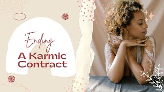 Ending Karmic Contracts