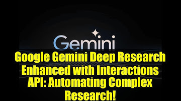 Google Gemini Deep Research Enhanced with Interactions API: Automating Complex Research!
