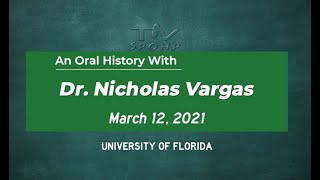 An Oral History with Nicholas Vargas March 12, 2021