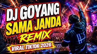 DJ GOYANG SAMA JANDA - DJ Party Viral TikTok 2026