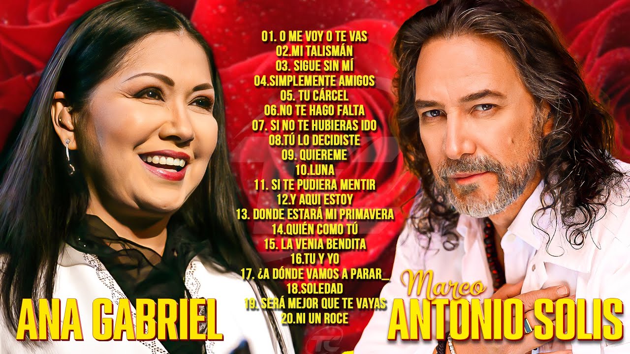 MARCO ANTONIO SOLÍS y ANA GABRIEL ÉXITOS SUS MEJORES CANCIONES - 30 GRANDES ÉXITOS ENGANCHADOS
