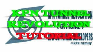 Kpn Tunnel Revolution Tutorial