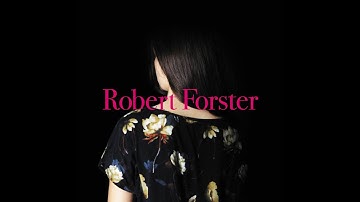 Robert Forster - Love Is Where It Is