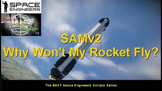 Space Engineers SAMv2   Why Won't My Rocket Fly?