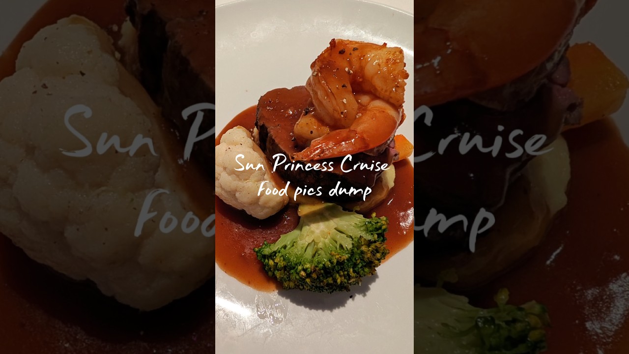 Food from Sun Princess Mediterranean cruise #sunprincess #cruise #foodie #yummy