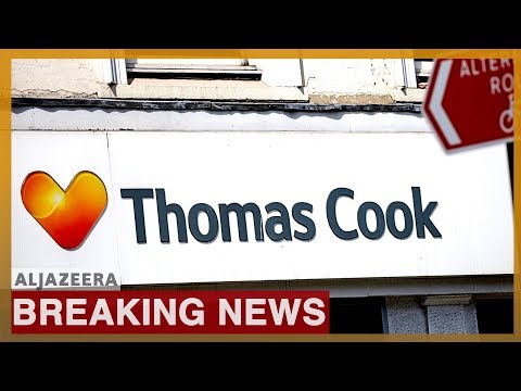 UK's Thomas Cook goes bankrupt, thousands of tourists stranded