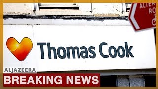 UK's Thomas Cook goes bankrupt, thousands of tourists stranded
