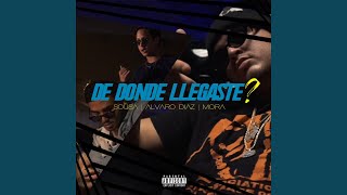 De Donde Llegaste? (feat. Alvaro Diaz & amp; Mora)