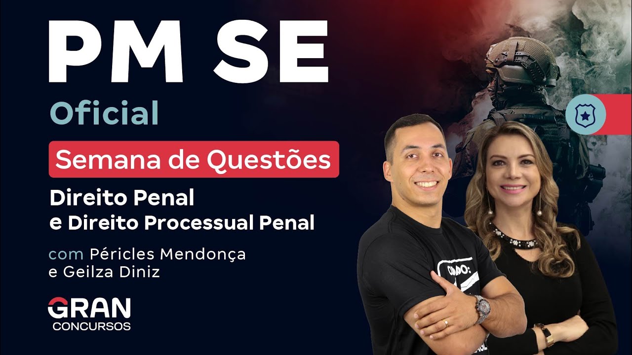 Concurso PM SE Oficial: Semana de Questões de Direito Penal e Processual Penal