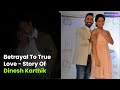 Betrayal to true love  story of dinesh karthik  metrosaga india