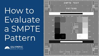 How to Evaluate a SMPTE Pattern