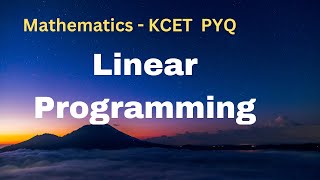 Mathematics | Linear Programming |  KCET - Previous Years Questions | pyq