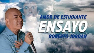 Amor de estudiante - Roberto Jordan - ENSAYO - Orlando el Italiano