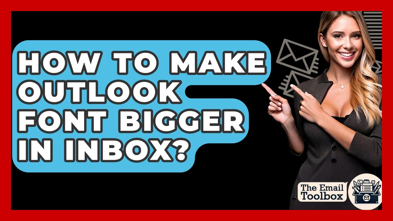 How To Make Outlook Font Bigger In Inbox? - TheEmailToolbox.com