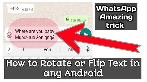How to send Flip\Rotate text in Android phone\Flip text kesy likhty hain??