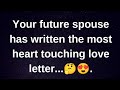 Your future spouse has written a love letter.. current thoughts and feelings heartfelt messages