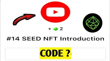 #14 SEED NFT Introduction | Seed Video Code | Seed Youtube Video Code Today | 20 November Seed Code