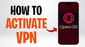 How to Activate VPN on Opera GX Mobile (Is It Possible?) ✅