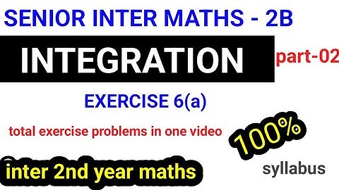INTEGRATION||part-2|senior inter maths 2B|| AP & TS|| exercise 6(a)//@naveenreddymath
