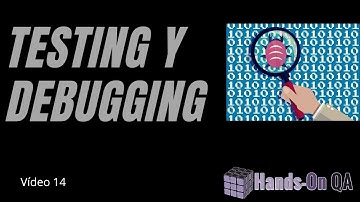 Testing y Debugging, Hands-On QA,  V-14