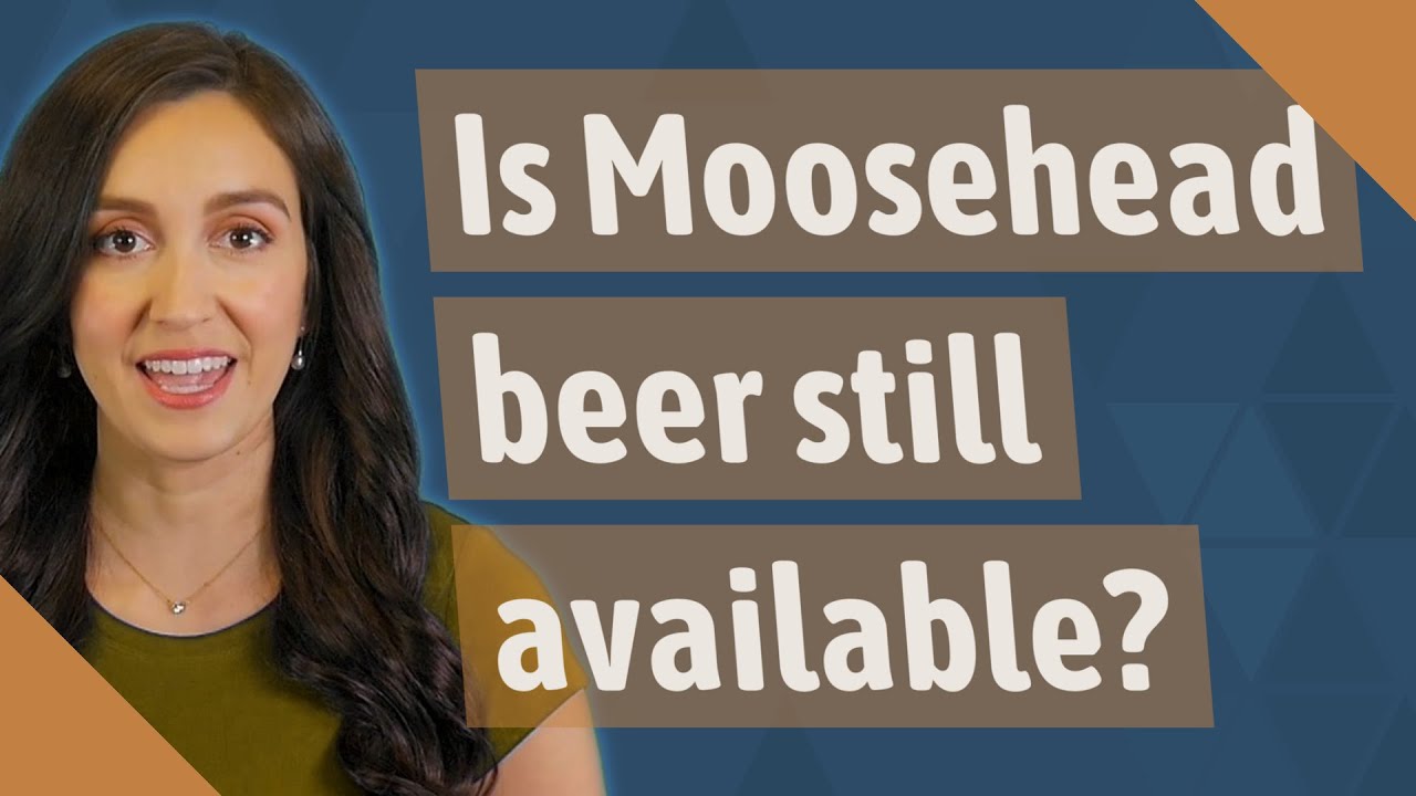 is-moosehead-beer-still-available-youtube