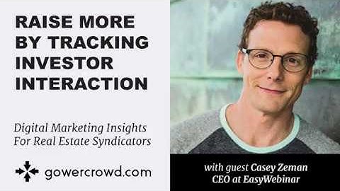 Raise More by Tracking Investor Interaction | Casey Zeman - EasyWebinar