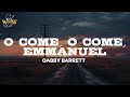 Gabby Barrett, The Piano Guys - O Come, O Come, Emmanuel / Lyrics