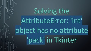 Solving the AttributeError: 