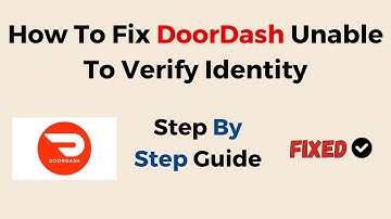 How To Fix DoorDash Unable To Verify Identity